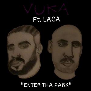 ENTER THA PARK (feat. LACA) [Kuchenmann Remix] [Explicit]