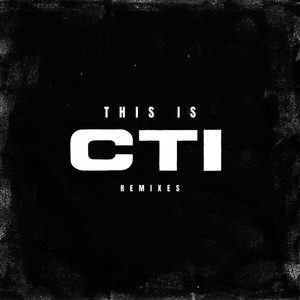 This Is CTI (Remixes)