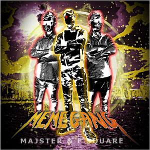 Meme Gang(with Majster)