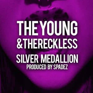 The Young & the Reckless(feat. Silver Medallion)