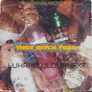 Thot ***** Free (TBF) (feat. LilDUpNext) [Explicit]