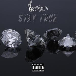 Stay true (Explicit)