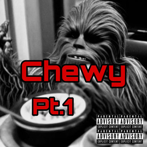 Chewy Pt.1 (Explicit)