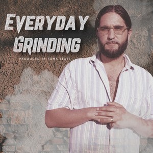 Everyday Grinding (Explicit)