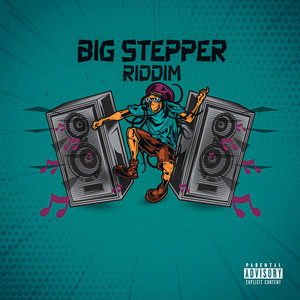 Big Stepper Riddim (Explicit)