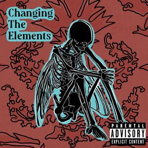 Changing the Elements (feat. Zayguap & Eazy Dinero) [Explicit]