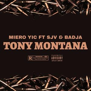 Tony Montana (feat. Miero YIC, SJV & Badja|Explicit)