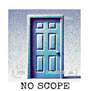 NO SCOPE (feat. Saturn7k 土星) [Explicit]