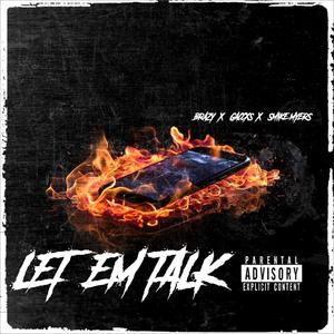 Let Em Talk (feat. bRAZY & Gaccxs) [Explicit]