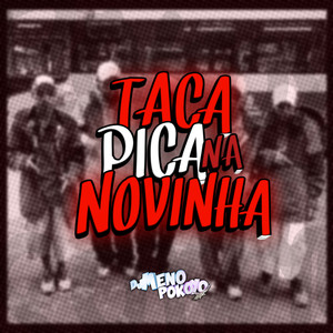 Taca Pika Na Novinha (Versão Aguda) (Explicit)