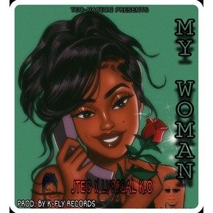 My Woman(feat. Lyrical K.O)