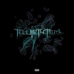 Tell Me The Truth (Explicit)