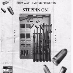Steppin On (feat. Big Alpha) [Explicit]