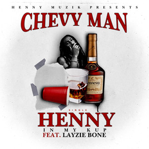 Chevy Man - Henny in My Kup (Explicit)