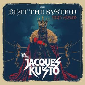 Beat The System (feat. Jacques Ku'Sto & Musab) (Reprogrammed) (Explicit)