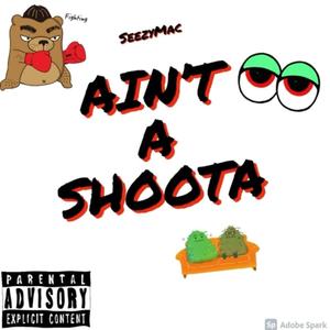 Aint A Shoota (Explicit)