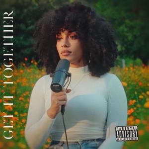 Get It Together (Explicit)