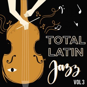 Total Jazz Latin, Vol. 3