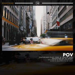 POV(feat. Pilot Perc & Travie Trav)