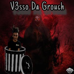 V3sso Da Grouch (Explicit)