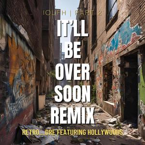 It'll Be Over Soon Remix (Explicit)