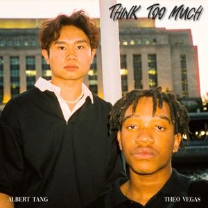 Think Too Much (feat. Theo Vegas) [Explicit]