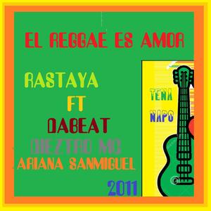 El Reggae Es Amor(feat. Rastaya)