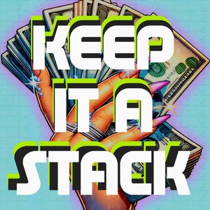 KEEP IT A STACK