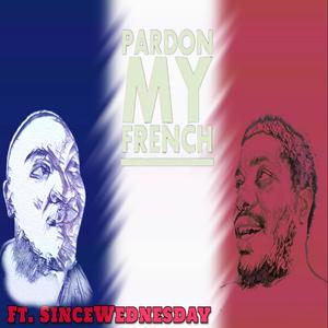 Pardon My French (Explicit)