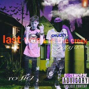 last week in the creek (feat. Baby Active) (Explicit)