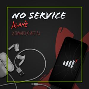 No Service (feat. Gwapo & Mte Aj) [Explicit]