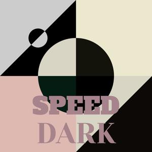 Speed Dark