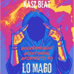 LO MAGO (feat. robinsito rd, lilreyning & kasz beat)