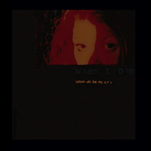 When I Die (you'll still be my lyf) (feat. KUZEKU) (Explicit)
