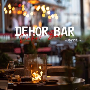 Dehor bar (Bossa)