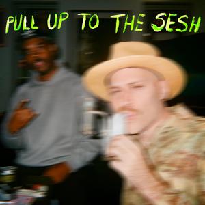 Pull Up to the Sesh (feat. Surfboard C)