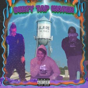 Dirty Tap Water (feat. Dank $inatra & Ghost Your Host) [Explicit]