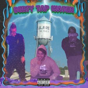 Dirty Tap Water (feat. Dank $inatra & Ghost Your Host) (Explicit)