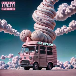 ICE CREAM (Explicit)