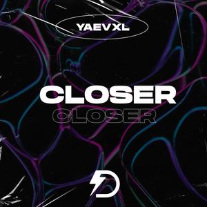 Closer