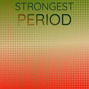 Strongest Period