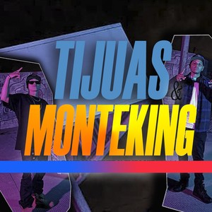 Tijuas Monteking (Explicit)