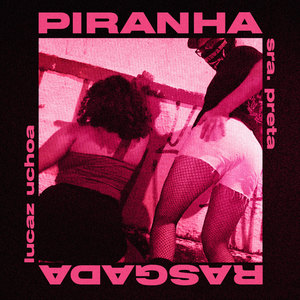 PIRANHA RASGADA (Remix) [Explicit]