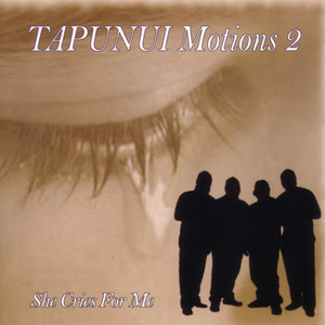 Tapunui Motions, Vol. 2 - She Cries for Me