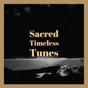 Sacred Timeless Tunes