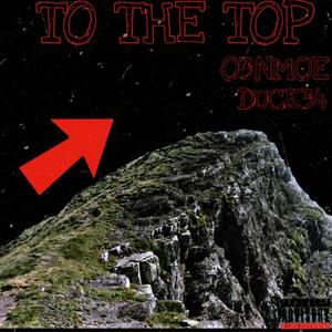 TO THE TOP (feat. DUCK34) [Explicit]