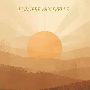 LUMIÈRE NOUVELLE (Extrait de l'album 2025