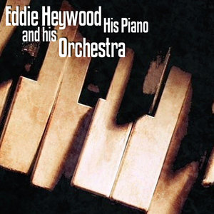 Eddie Heywood His Piano & Orchestra