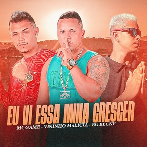 Eu Vi Essa Mina Crescer (Explicit)