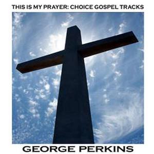This Is My Prayer: Choice Gospel Tracks